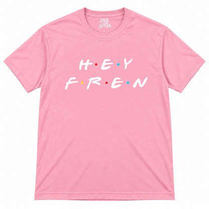 HEY FREN — The Original Statement Tee