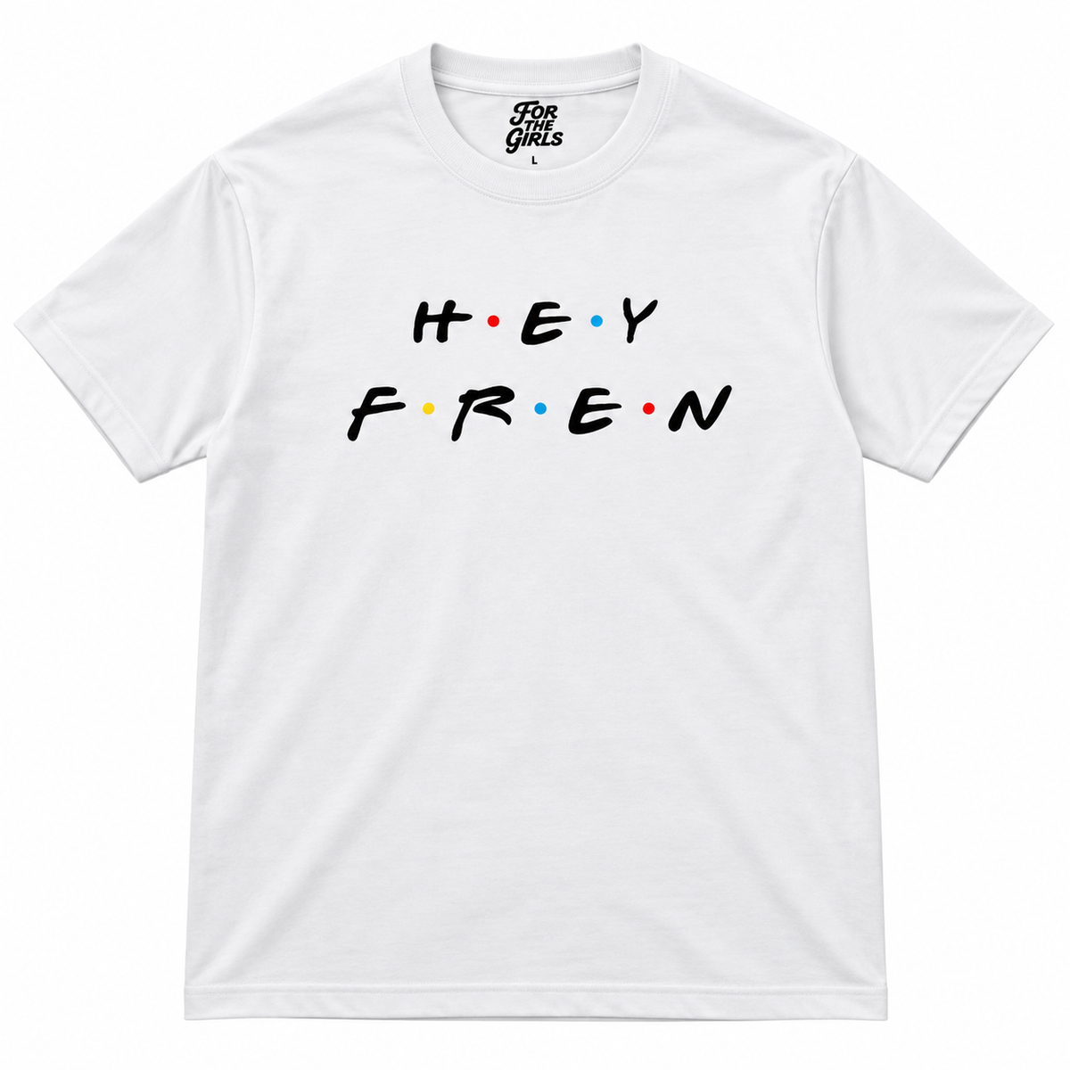 HEY FREN — The Original Statement Tee