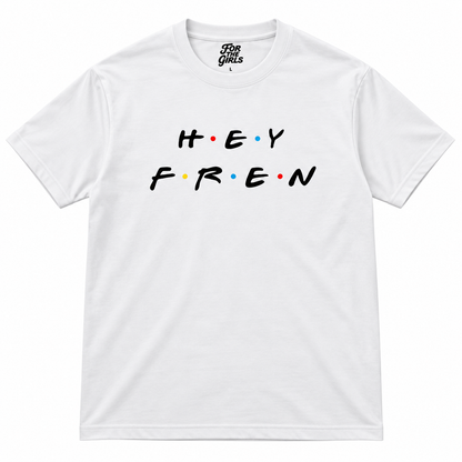 HEY FREN — The Original Statement Tee